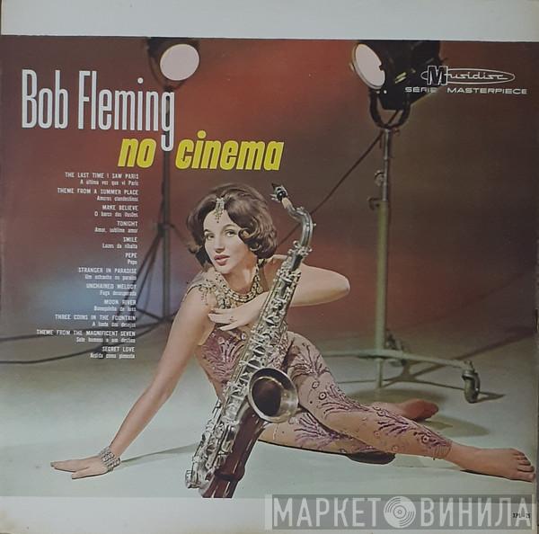  Bob Fleming  - Bob Fleming No Cinema