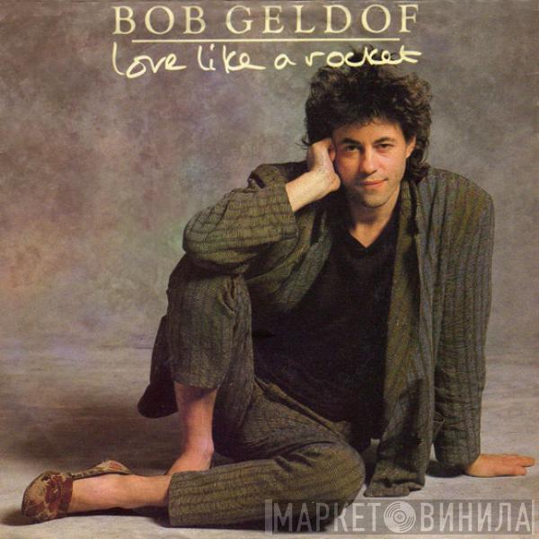 Bob Geldof - Love Like A Rocket