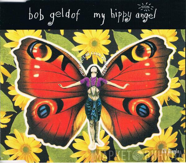Bob Geldof - My Hippy Angel