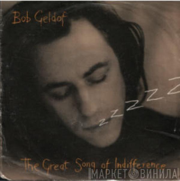  Bob Geldof  - The Great Song Of Indifference