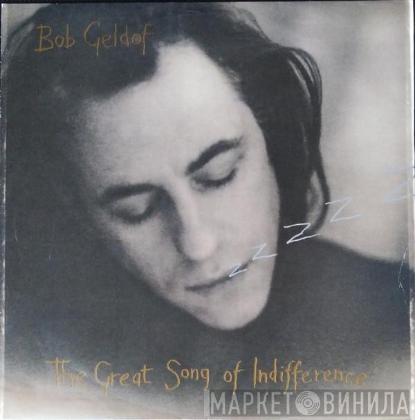 Bob Geldof - The Great Song Of Indifference