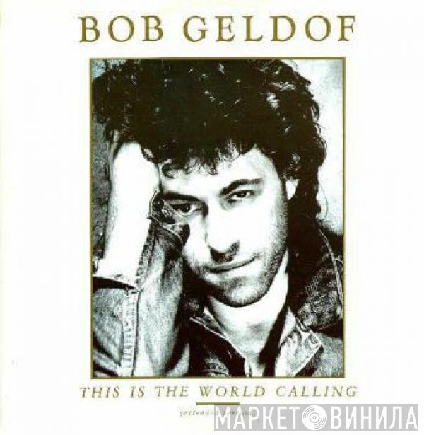  Bob Geldof  - This Is The World Calling (Extended Version)