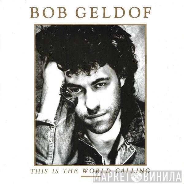 Bob Geldof - This Is The World Calling