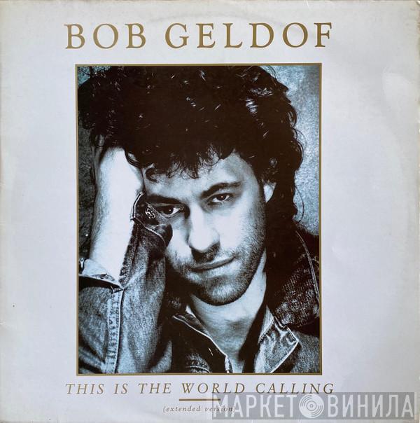 Bob Geldof - This Is The World Calling