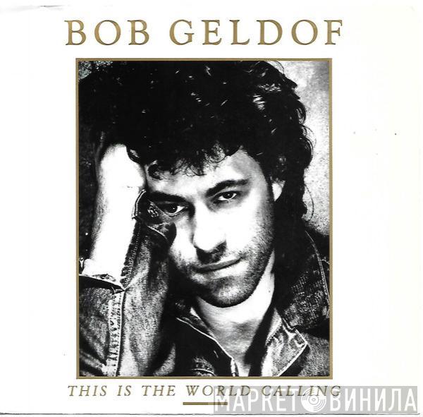  Bob Geldof  - This Is The World Calling