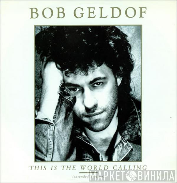  Bob Geldof  - This Is The World Calling