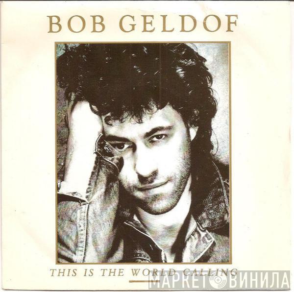  Bob Geldof  - This Is The World Calling