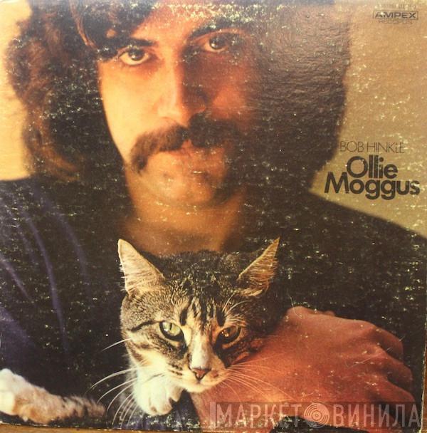  Bob Hinkle  - Ollie Moggus