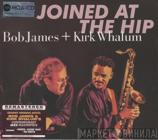 Bob James, Kirk Whalum - Joined At The Hip