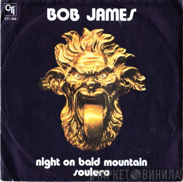 Bob James - Night On Bald Mountain / Soulero