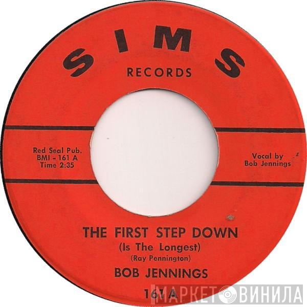 Bob Jennings - The First Step Down (Is The Longest)