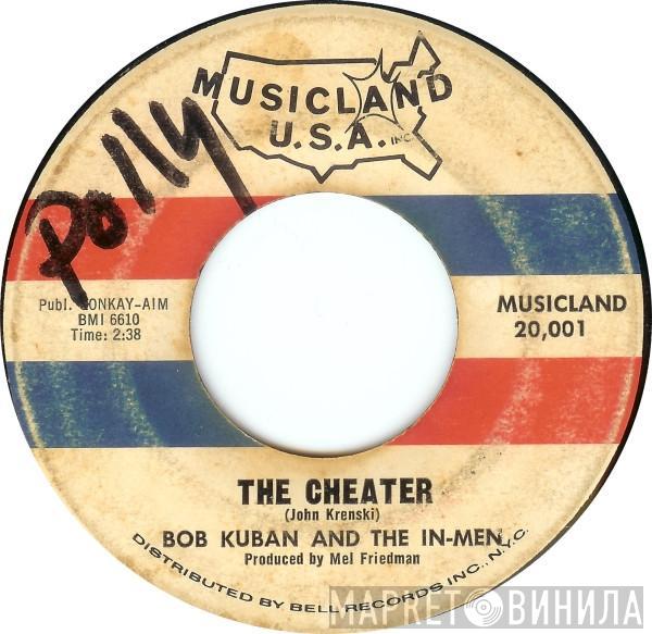 Bob Kuban and The In-Men - The Cheater / Try Me Baby