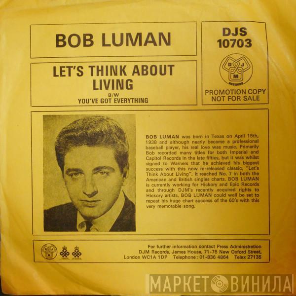 Bob Luman - Let's Think About Living / You've Got Everything