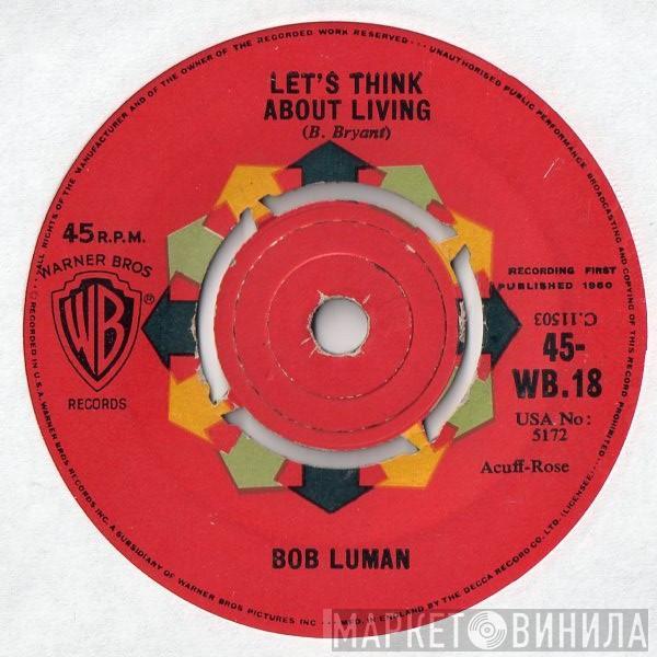 Bob Luman - Let's Think About Living