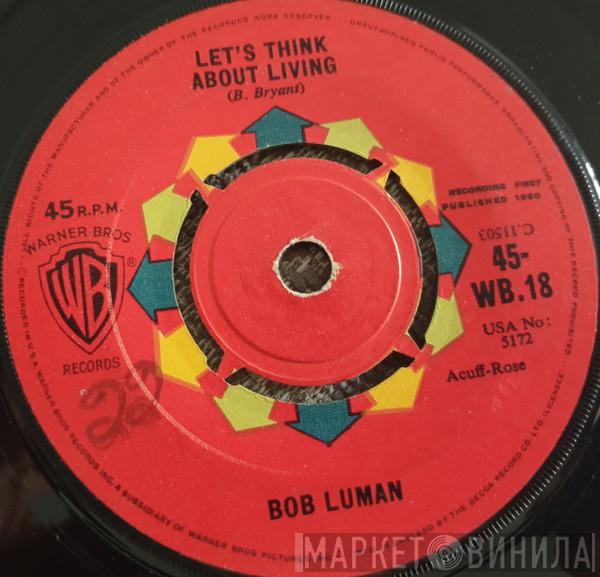 Bob Luman - Let's Think About Living