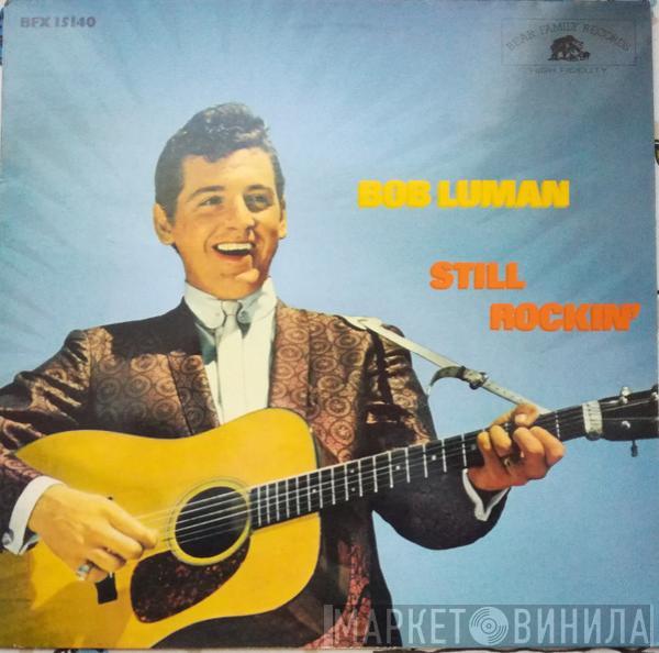 Bob Luman - Still Rockin´