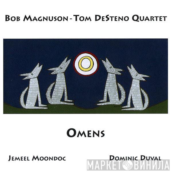 Bob Magnuson-Tom DeSteno Quartet - Omens