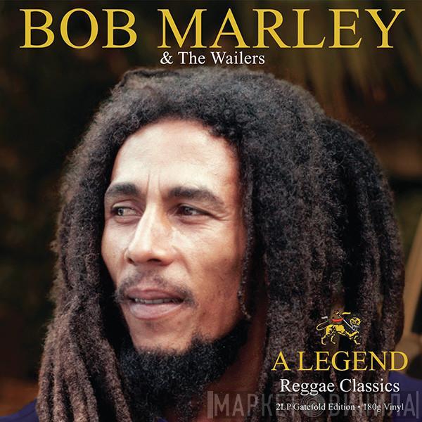 Bob Marley & The Wailers - A Legend Reggae Classics