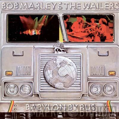  Bob Marley & The Wailers  - Babylon By Bus