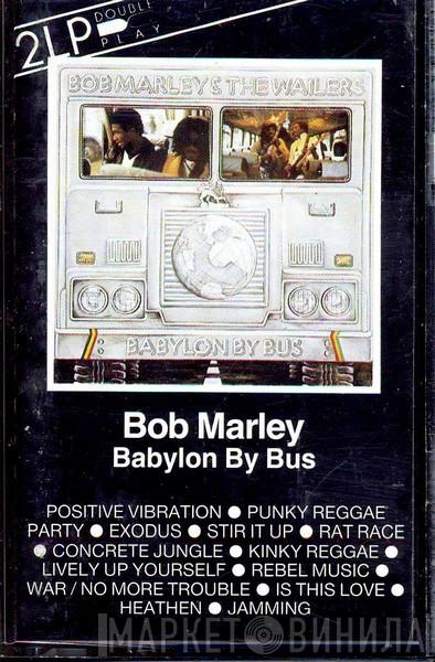  Bob Marley & The Wailers  - Babylon By Bus