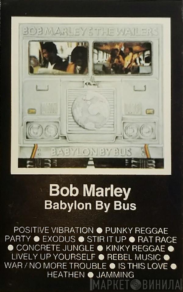 Bob Marley & The Wailers  - Babylon By Bus