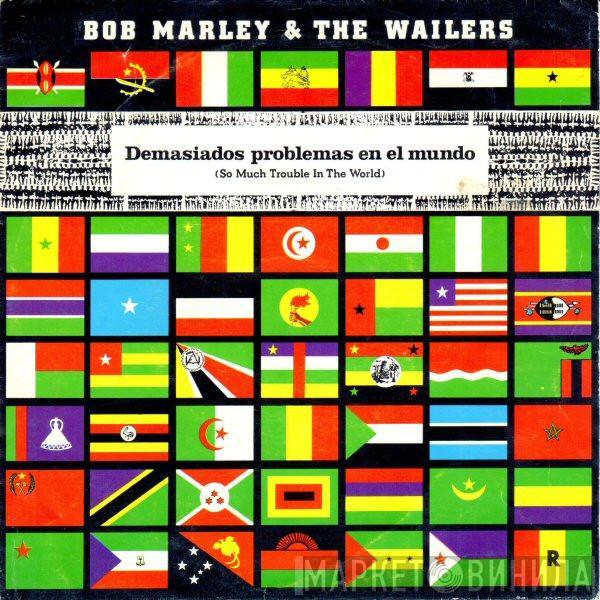 Bob Marley & The Wailers - Demasiados Problemas En El Mundo = So Much Trouble In The World