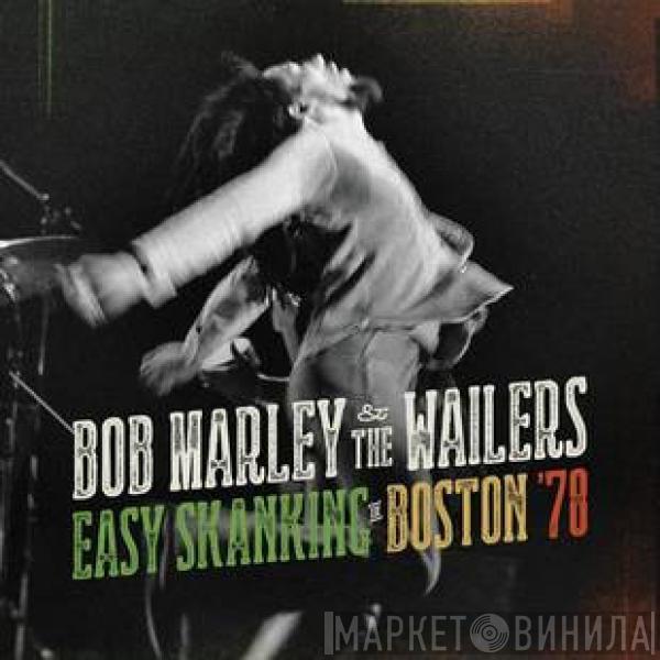  Bob Marley & The Wailers  - Easy Skanking In Boston '78