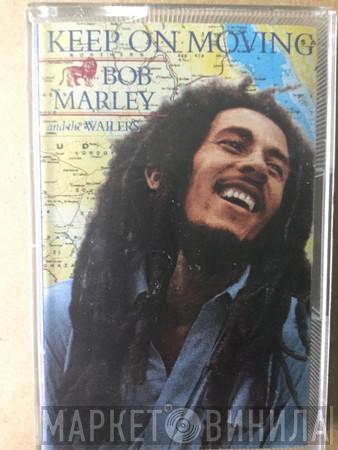 Bob Marley & The Wailers - Keep On Moving