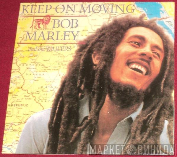  Bob Marley & The Wailers  - Keep On Moving