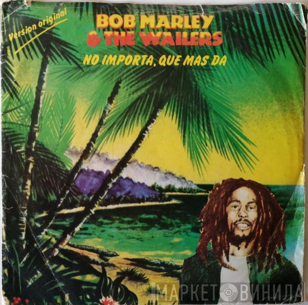 Bob Marley & The Wailers - No Importa, Que Mas Da