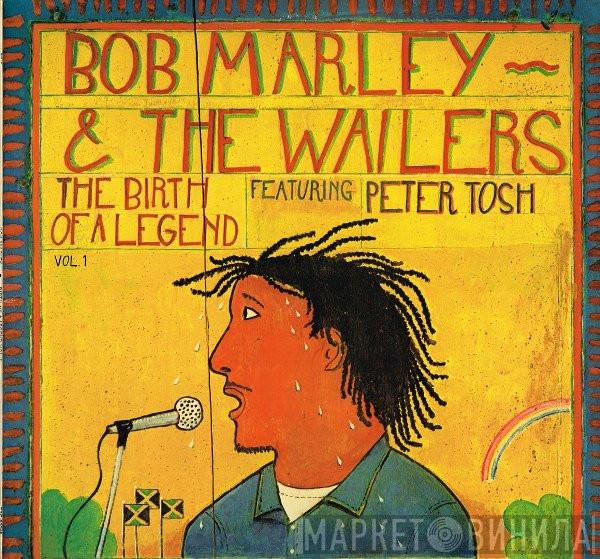 Bob Marley & The Wailers, Peter Tosh - The Birth Of A Legend Vol. 1
