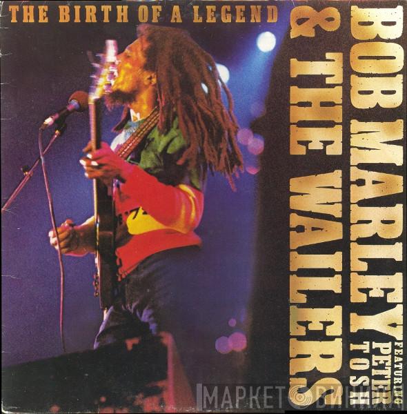 Bob Marley & The Wailers, Peter Tosh - The Birth Of A Legend