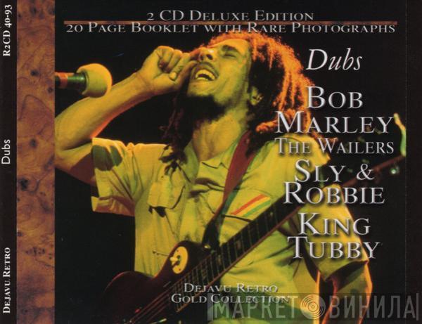 , Bob Marley & The Wailers , Sly & Robbie  King Tubby  - Dubs