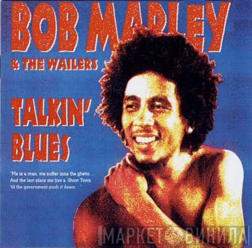  Bob Marley & The Wailers  - Talkin' Blues