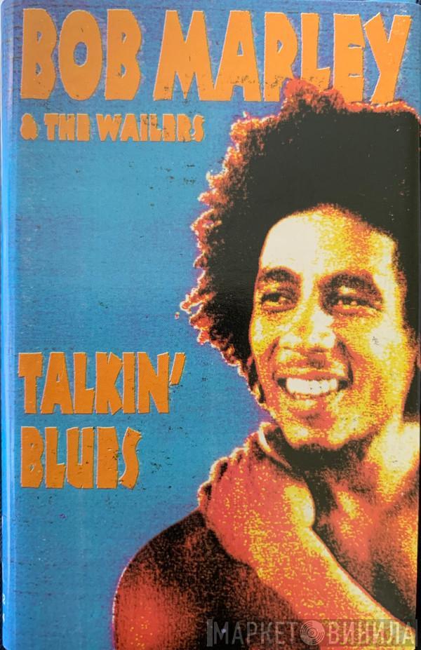  Bob Marley & The Wailers  - Talkin' Blues