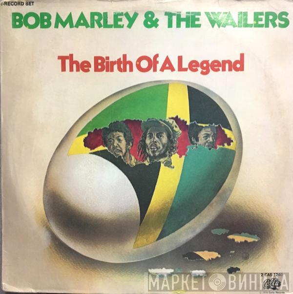 Bob Marley & The Wailers - The Birth Of A Legend