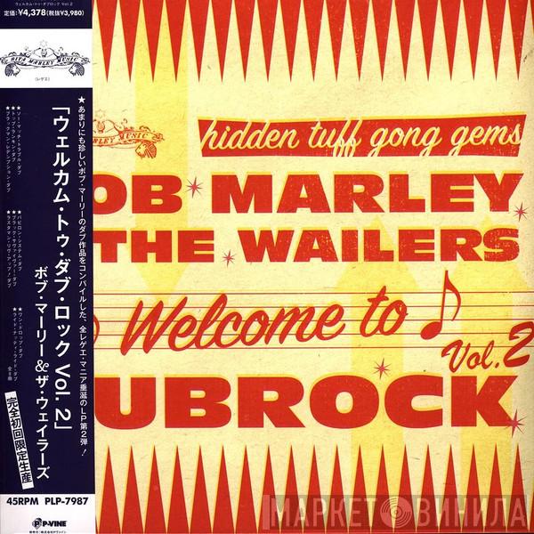 Bob Marley & The Wailers - Welcome To Dubrock Vol. 2