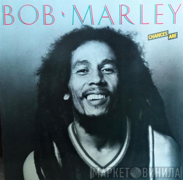 Bob Marley - Chances Are