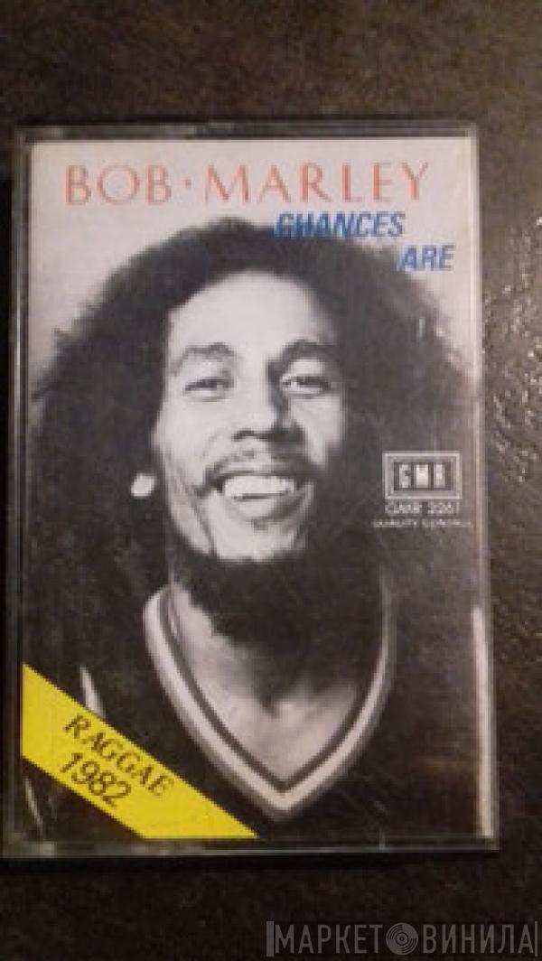  Bob Marley  - Chances Are