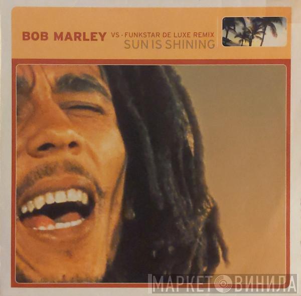 Bob Marley, Funkstar De Luxe - Sun Is Shining