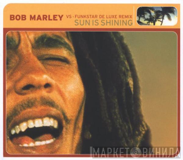 Bob Marley, Funkstar De Luxe - Sun Is Shining