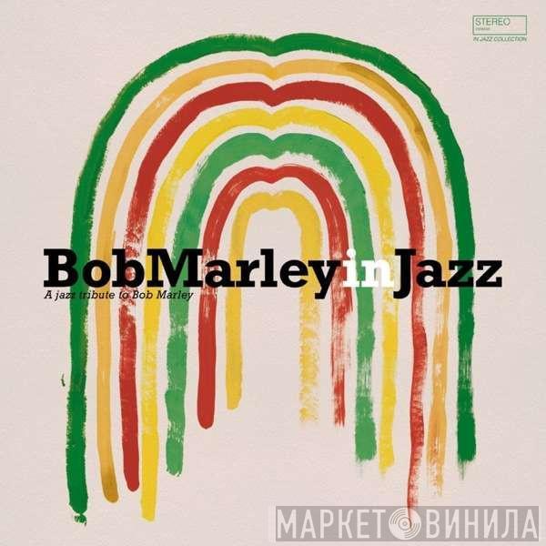  - Bob Marley In Jazz