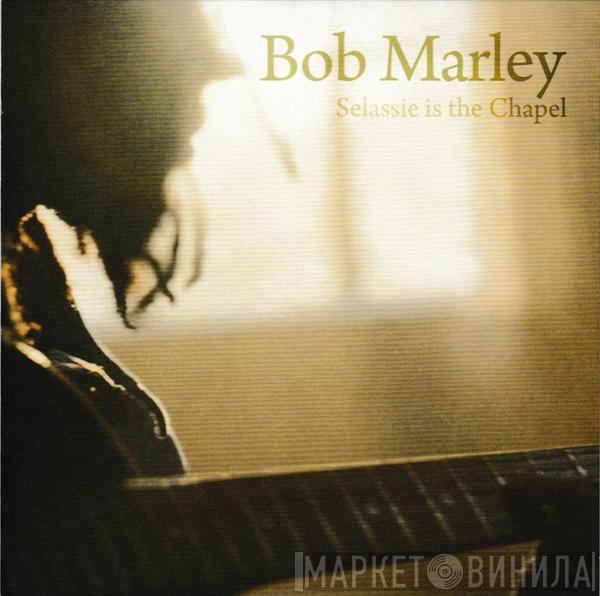 Bob Marley - Selassie Is The Chapel / Lick Samba
