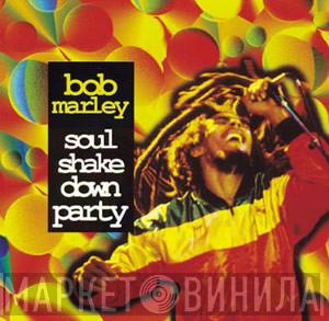 Bob Marley - Soul Shake Down Party