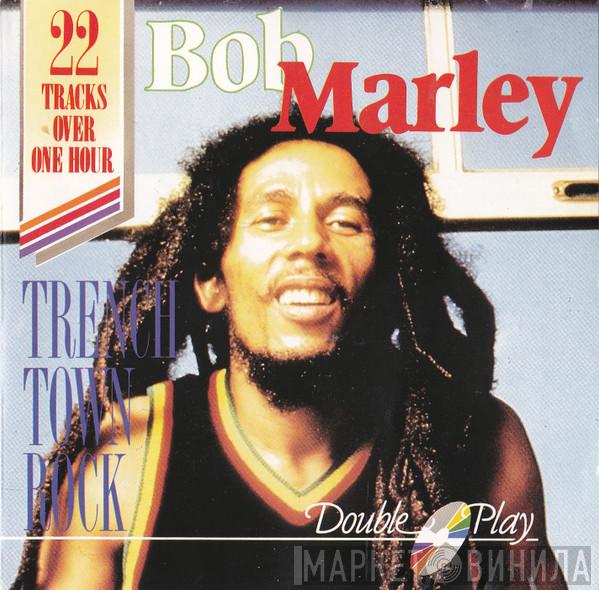 Bob Marley - Trenchtown Rock