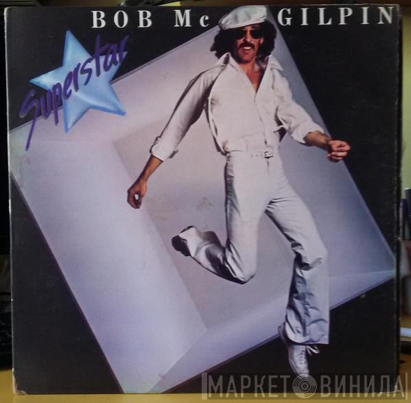  Bob McGilpin  - Superstar