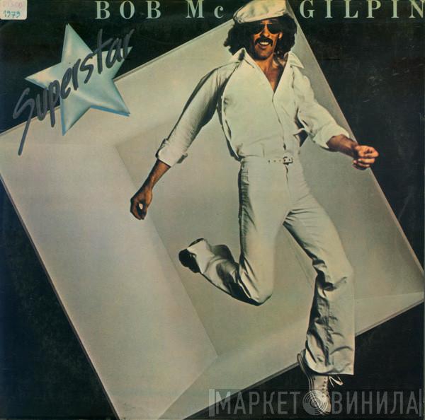  Bob McGilpin  - Superstar