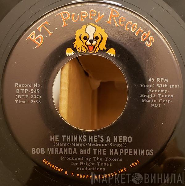 Bob Miranda, The Happenings - That's All I Want From You / He Thinks He's A Hero