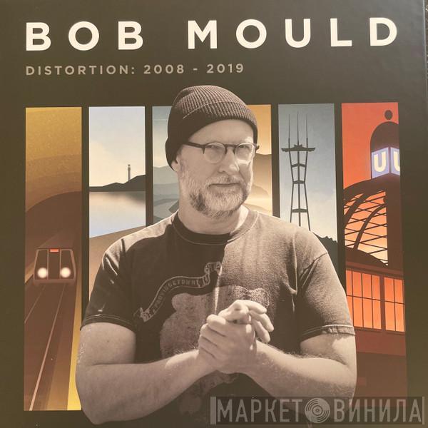 Bob Mould - Distortion: 2008 - 2019
