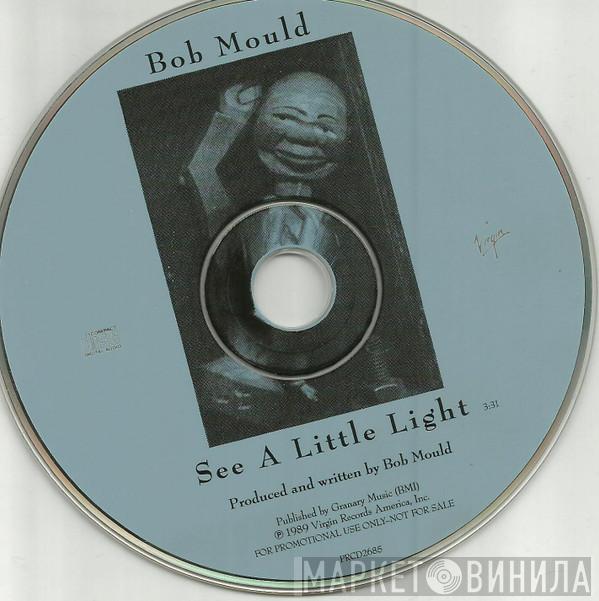 Bob Mould - See A Little Light